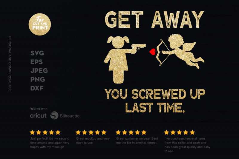 Get away! You screwed up last time t shirt design for download