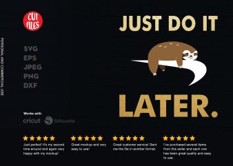 Just do it later buy t shirt design artwork