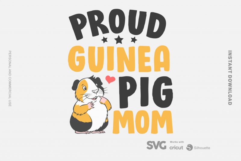 Proud Guinea Pig Mom SVG – Guinea Pig – Funny Tshirt Design