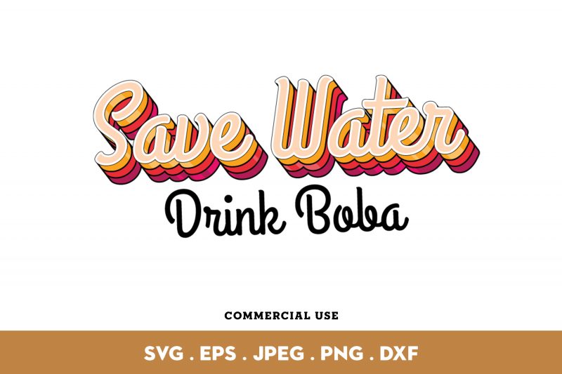 Save Water Drink Boba t shirt design for download