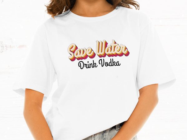 Save water drink vodka t-shirt design for sale Save water drink vodka t-shirt design for sale