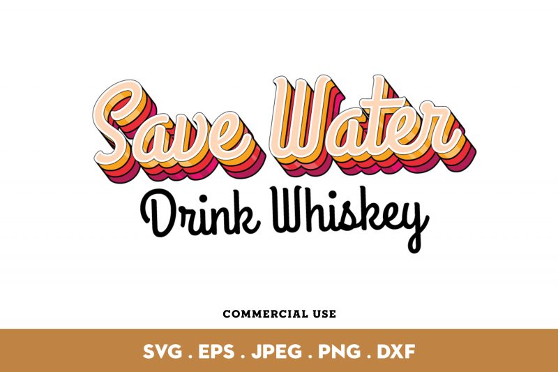 Save Water Drink Whiskey t shirt design for purchase