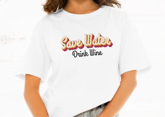 Save Water Drink Wine shirt design png