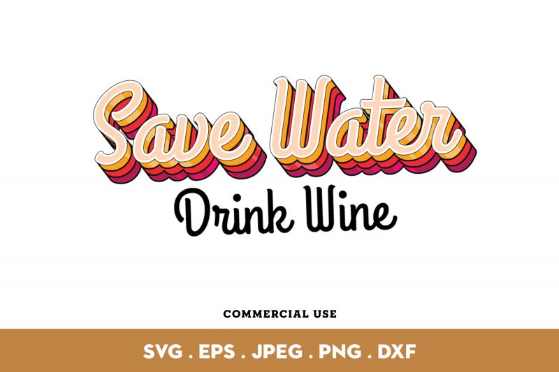 Save Water Drink Wine shirt design png