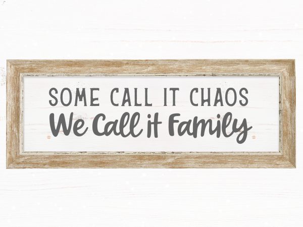 Some call it chaos we call it family ready made tshirt design