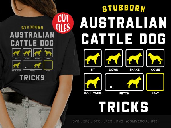 Stabborn australian cattle dog tricks t-shirt design png