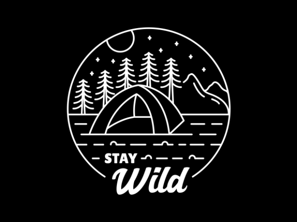 Stay wild buy t shirt design