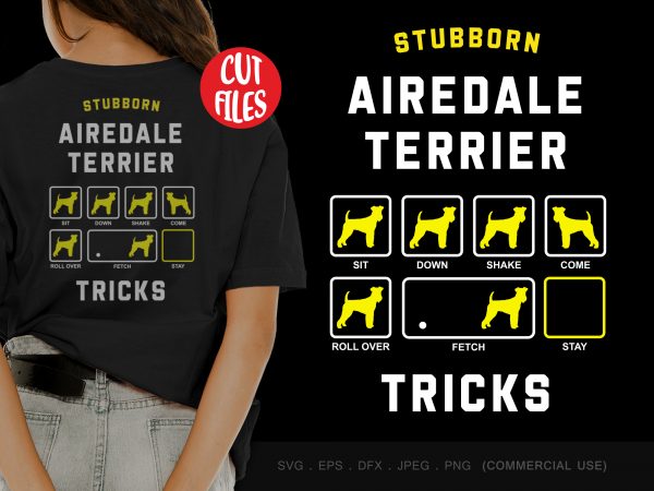 Stubborn airedale terrier tricks design for t shirt