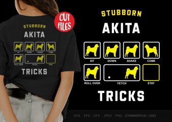 Stubborn Akita tricks print ready t shirt design