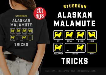 Stubborn Alaskan malamute tricks t shirt design for download