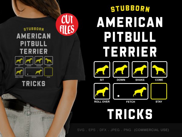 Stubborn american pitbull terrier tricks commercial use t-shirt design