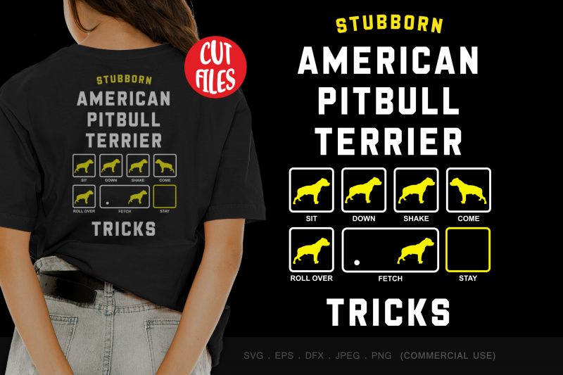 Stubborn american pitbull terrier tricks commercial use t-shirt design