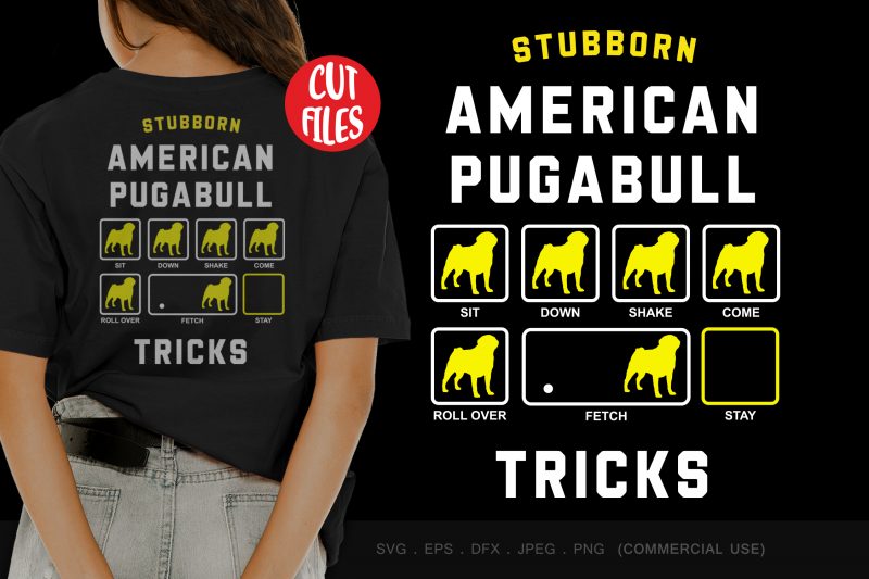 Stubborn american pugabull tricks ready made tshirt design