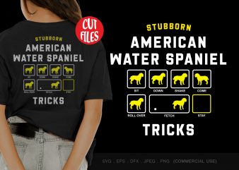 Stubborn american water spaniel tricks print ready t shirt design