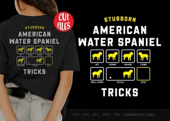 Stubborn american water spaniel tricks print ready t shirt design