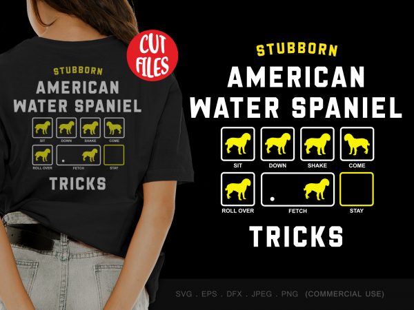 Stubborn american water spaniel tricks print ready t shirt design