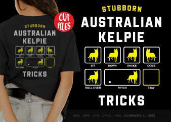 Stubborn australian kelpie tricks print ready t shirt design