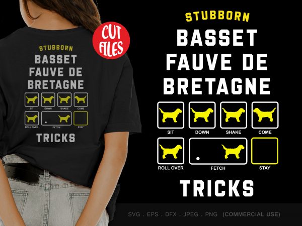 Stubborn basset fauve de bretagne tricks commercial use t-shirt design