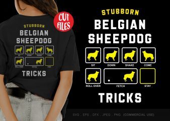 Stubborn belgian sheepdog tricks buy t shirt design for commercial use