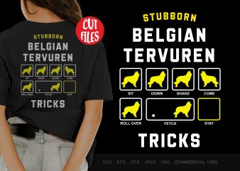 Stubborn belgian tervuren tricks print ready t shirt design