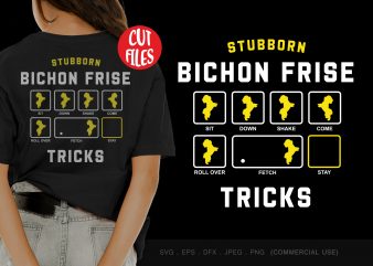 Stubborn bichon fries tricks graphic t-shirt design