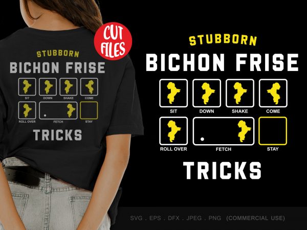 Stubborn bichon fries tricks graphic t-shirt design