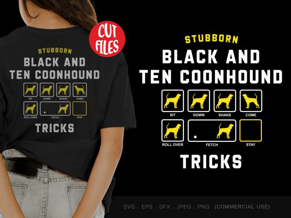 Stubborn black and ten coonhound tricks graphic t-shirt design