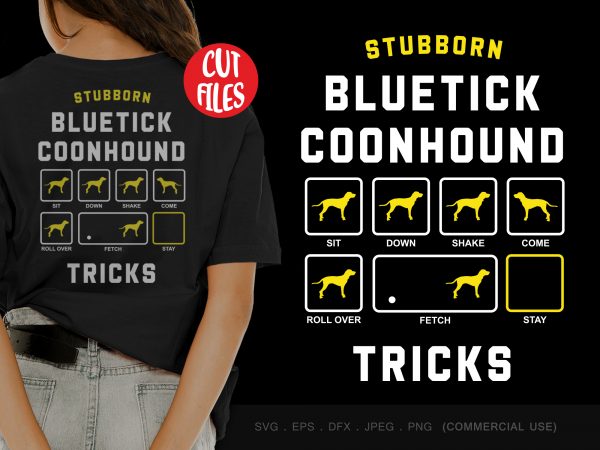 Stubborn bluetick coonhound tricks t-shirt design png Stubborn bluetick coonhound tricks t-shirt design png