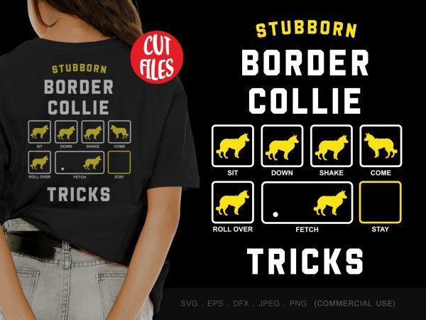 Stubborn border collie tricks print ready t shirt design