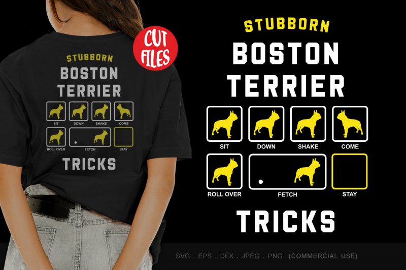 Stubborn boston terrier tricks print ready t shirt design