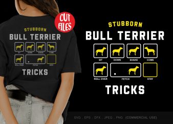 Stubborn bull terrier tricks t-shirt design for commercial use