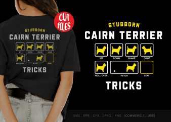 Stubborn cairn terrier tricks graphic t-shirt design