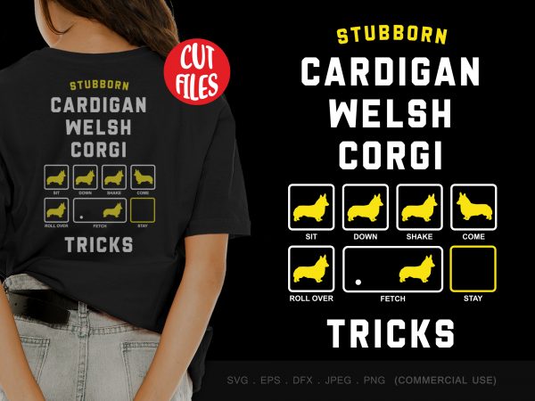 Stubborn cardigan welsh corgi tricks shirt design png t-shirt design for commercial use