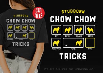 Stubborn chow chow tricks ready made tshirt design