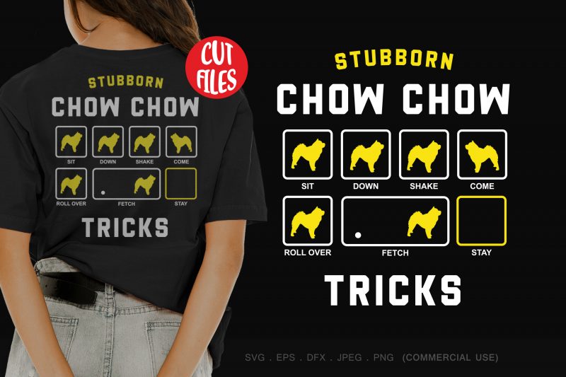Stubborn chow chow tricks ready made tshirt design