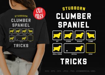 Stubborn clumber spaniel tricks graphic t-shirt design