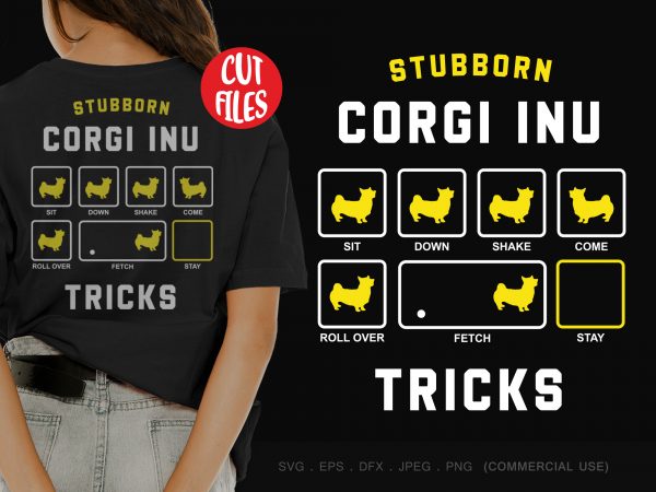 Stubborn corgi inu tricks t shirt design for download