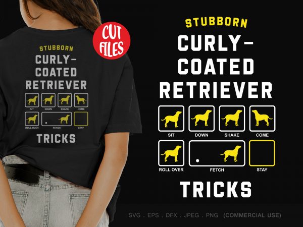 Stubborn curly-coated retriever tricks buy t shirt design