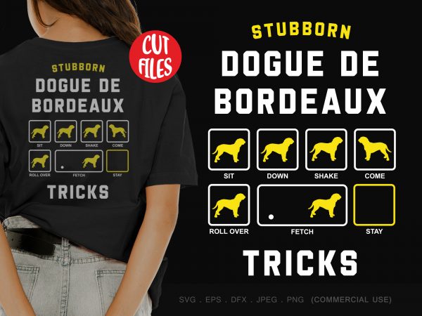 Stubborn dogue de bordeaux tricks t shirt design for download