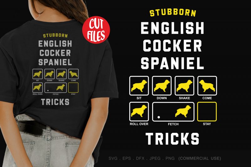Stubborn english cocker spaniel tricks design for t shirt t shirt designs for sale