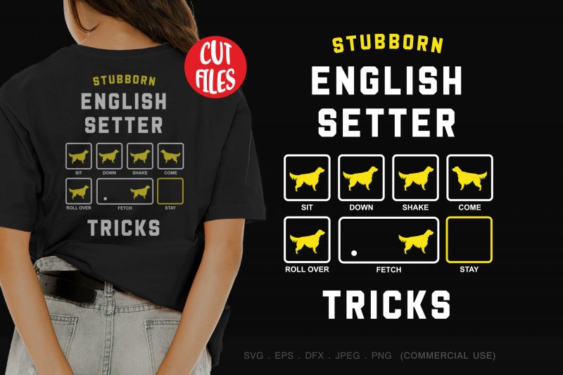 Stubborn english setter tricks t shirt design template