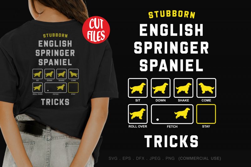 Stubborn english springer spaniel tricks t shirt design template