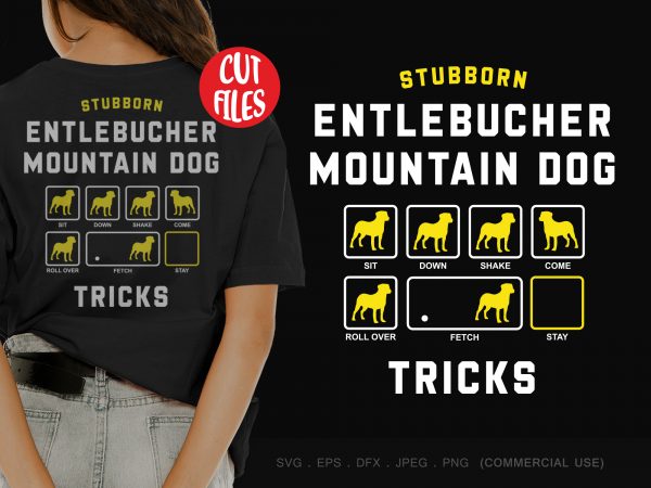 Stubborn entlebucher mountain dog tricks t shirt design for purchase