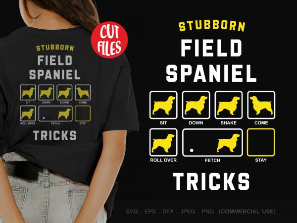 Stubborn field spaniel tricks t shirt design for sale