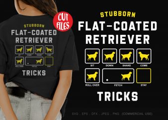 Stubborn flat-coated retriever tricks buy t shirt design