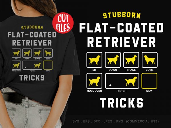 Stubborn flat-coated retriever tricks buy t shirt design