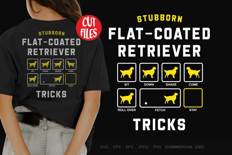 Stubborn flat-coated retriever tricks buy t shirt design