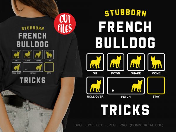 Stubborn french bulldog tricks t shirt design to buy