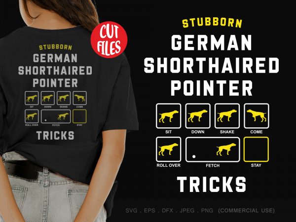 Stubborn german shorthaired pointer tricks print ready t shirt design