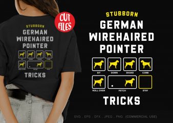 Stubborn german wirehaired pointer tricks buy t shirt design for commercial use